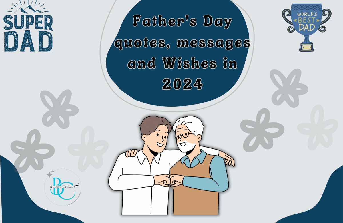 Father’s Day quotes, messages and Wishes in 2024