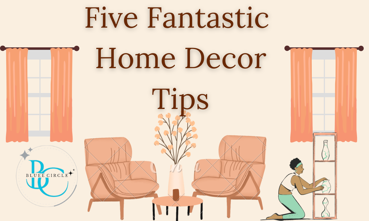 Five Fantastic Home Decor Tips